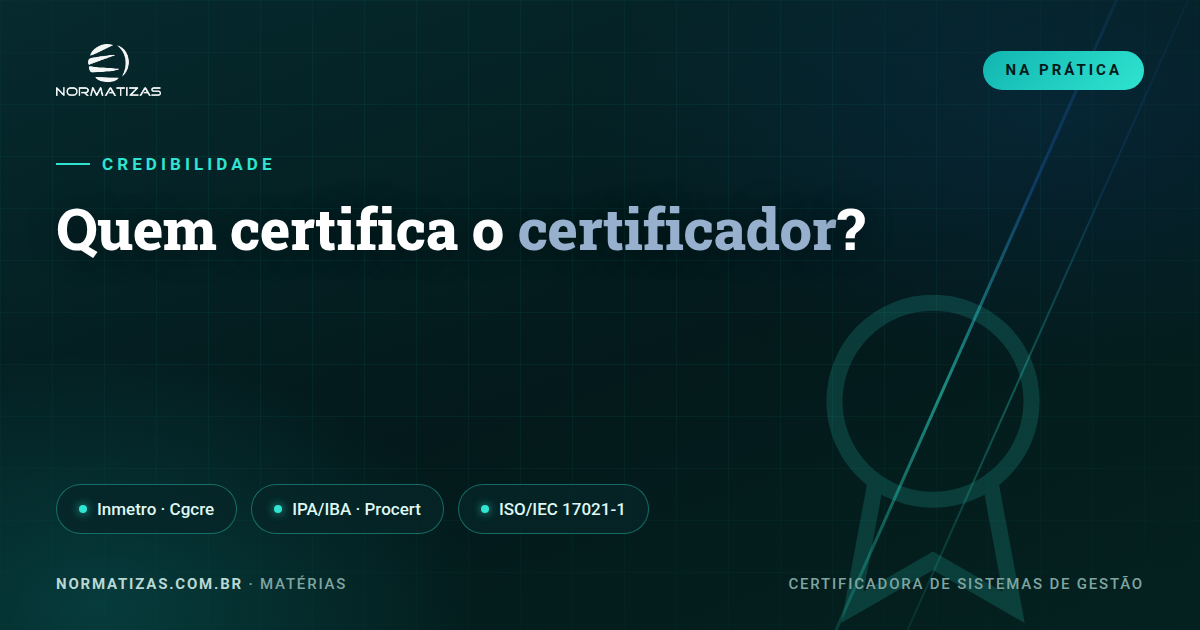 Acreditação: por que Inmetro (Cgcre) e IPA/IBA importam no seu certificado