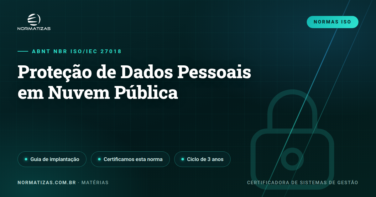 ISO/IEC 27018: a nuvem que respeita dados pessoais — e prova isso