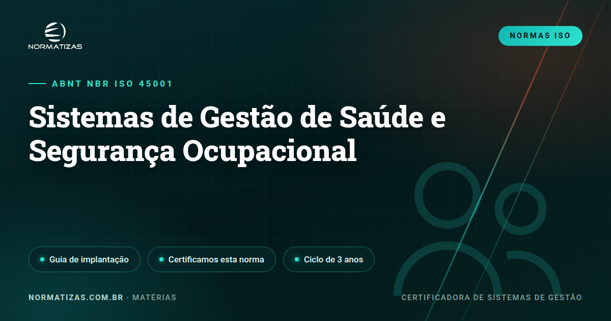 ISO 45001: segurança do trabalho como sistema, não como pasta de documentos