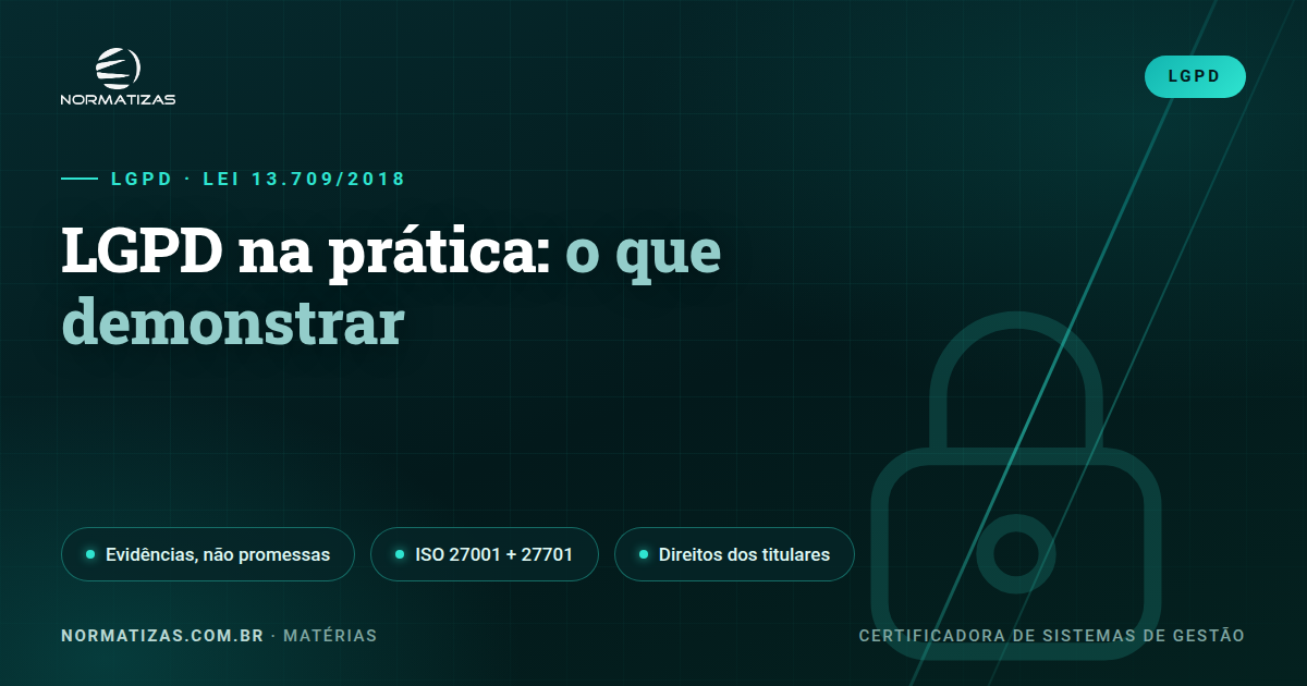 LGPD na prática: o que demonstrar