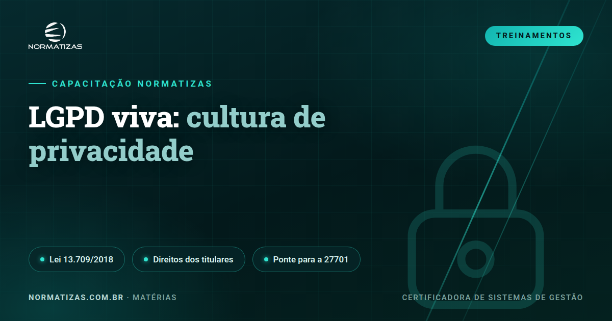 Treinamento de Privacidade e LGPD: da adequação à cultura
